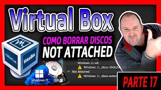 17 Virtual BOX Curso ⭐ Disco duro NOT ATTACHED  Como Borrar Discos duros secundarios Virtuales [upl. by Eirahcaz]