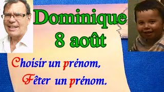 Choisir et fêter un prénom de garçon  Dominique 8 aôut [upl. by Torry]