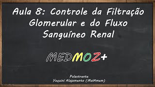 Aula 8 Controle da Filtração Glomerular e Fluxo Sanguineo Renal Fisiologia Renal [upl. by Suhploda782]