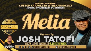 Josh Tatofi  Melia Karaoke by thekaraokedjhi [upl. by Laverne]