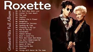 R O X E T T E Greatest Hits Full Album  Best Songs Of R O X E T T E Playlist 2021 [upl. by Franckot]