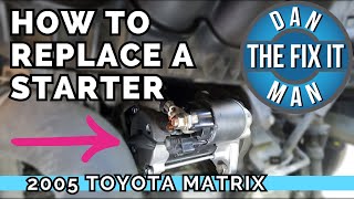 2003  2008 Toyota Matrix  1ZZFE  How to Replace the Starter Same as Pontiac Vibe Easy DIY [upl. by Dodd]