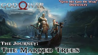 God Of War ★ The Journey The Marked Trees Give Me God Of War  Walkthrough [upl. by Furey]