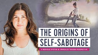 Selfsabotage a nervous system amp unhealed trauma perspective [upl. by Kcirredal]