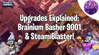 Upgrades Explained Brainium Basher 9001 amp Steam Blaster In BFN PVZ [upl. by Esinart]