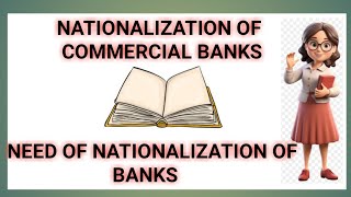 NATIONALIZATION of COMMERCIAL BANKS And NEED OF NATIONALIZATION of banks very simple explanation 👍 [upl. by Aleakcim]