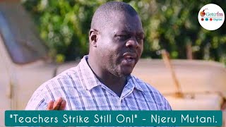 TEACHERS STRIKE TO PROCEED AS PLANNED KNUT THARAKA NITHI SECRETARY NJERU MUTANI CONFIRMS [upl. by Edualcnaej]