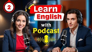 Learn English quickly and effortlessly with podcast Conversation  series 2 season 2 [upl. by Enirhtak]