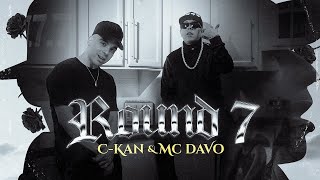 CKan amp MC Davo  Round 7 Official Video [upl. by Senecal]