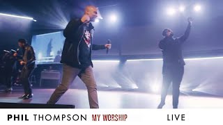 My Worship Live  Phil Thompson [upl. by Kenlee825]