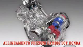 Tutorial  Allineamento frizioni cambio DCT Honda INTEGRANCXADV [upl. by Schmitz]