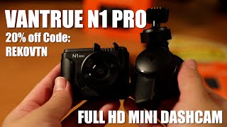 VANTRUE N1 Pro Full HD 1920x1080P MINI Dashcam Product Review [upl. by Phedra]