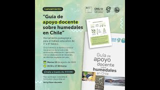 Lanzamiento quotGuía de apoyo docente sobre humedales de Chilequot [upl. by Denis]