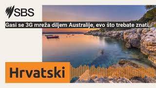 Gasi se 3G mreža diljem Australije evo što trebate znati  SBS Croatian  SBS na hrvatskom [upl. by Kassie]