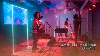 KLAMAR  CipiCipi Live Mr P 2nd Round [upl. by Rana346]