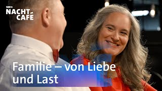 Familie  von Liebe und Last  SWR Nachtcafé [upl. by Knighton]