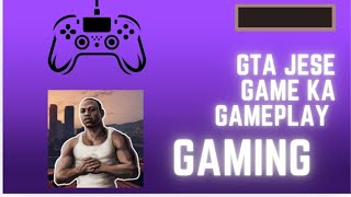 GTA JESE GAME KA GAMEPLAY 🎮🎮🎮🎮😈😈😈😈🤡🤡🤡 [upl. by Vic]