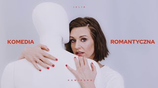 Julia Kamińska  Komedia Romantyczna [upl. by Alieka]