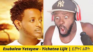 Esubalew Yetayew  Yichatna Lijit  ይቻትና ልጅት  New Ethiopian Music 2021 Reaction [upl. by Zimmer]