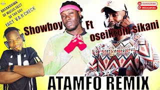 Breakdown Of Showboy X Oseikrom Sikani ATAMFO RemixChalay E Dey Be Ruff [upl. by Tempa291]