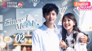 【English Dubbed】Since I Met U EP02  ⛈️They spent the night together in a car  Fresh Drama Pro [upl. by Cordie936]