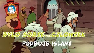 Byl Sobie Czlowiek 8 Podboje islamu [upl. by Alemrac]