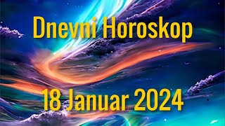 18 JANUAR 2024 DANAŠNJI HOROSKOP [upl. by Sawyere]