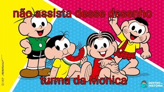 não assista esse desenho a turma da mônica [upl. by Carew742]