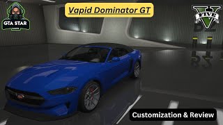 Vapid Dominator GT  customization amp Review in 10 min or less [upl. by Yticilef]