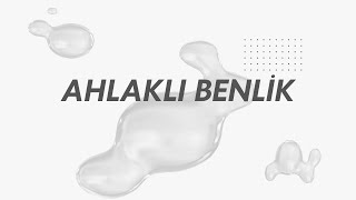 Ahlaklı Benlik [upl. by Hospers]