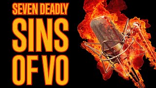 The 7 DEADLY Sins of Voice Over – NEVER DO THESE [upl. by Aislehc786]