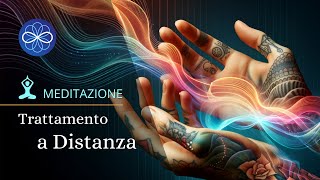 Trattamento a distanza  meditazione per guarire gli altri [upl. by Isma]