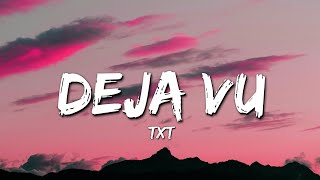 TXT  Deja Vu Lyrics English [upl. by Noraj393]