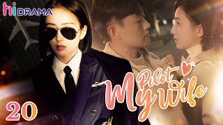 【Multisub】EP20 My Pilot Wife  Love Between Gentle Doctor And Ace Flyer 💗 HiDrama [upl. by Reteip]