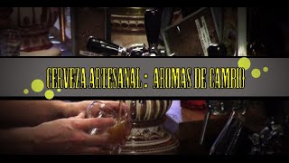 Cerveza artesanal Aromas de cambio  Documental [upl. by Rapsag]