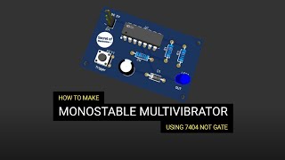 How to Make Monostable Multivibrator Using 7404 NOT Gate [upl. by Weasner]