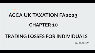 ACCA UK TAXATION CHAPTER 10TRADING LOSSES FOR INDIVIDUALS [upl. by Elehcir467]