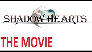 Shadow Hearts THE MOVIE [upl. by Clinton]