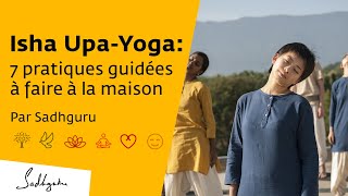 Isha Upa Yoga  Le Yoga Pour La Santé  Pratique Dirigée [upl. by Draude]