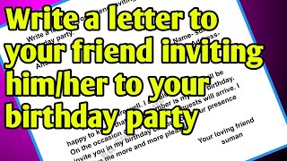 Write a letter to your friend inviting himher to your birthday partyLetter writing rgstudycentre [upl. by Hannahc157]