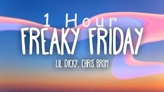 1 HOUR  Lil Dicky  Freaky Friday Lyrics ft Chris Brown [upl. by Lacym]