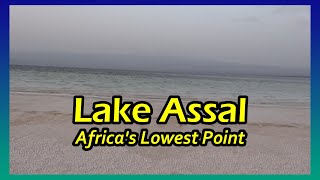 Lake Assal of Djibouti Africas Lowest Point [upl. by Eiten]