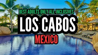 Top 10 Best AdultsOnly AllInclusive Resorts in Los Cabos Mexico [upl. by Bebe]