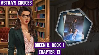 Queen B Book 1  Chapter 13  Ina  💎 Choices [upl. by Grieve646]