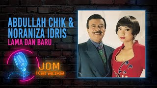 Abdullah Chik amp Noraniza Idris  Lama Dan Baru Official Karaoke Video [upl. by Lannie277]