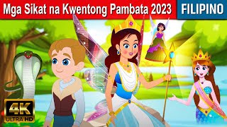 Mga Sikat na Kwentong Pambata 2023  Kwentong Pambata  Mga Kwentong Pambata  Filipino Fairy Tales [upl. by Magee]