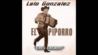 LALO GONZALEZ EL PIPORRO MIX DE SUS MAS GRANDES EXITOS [upl. by Barna]