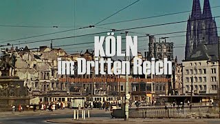 Köln 19391945  Köln im Krieg Teil 3  Doku Reihe  Köln im quotDritten Reichquot NSZeit [upl. by Ahseihs]