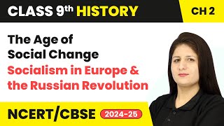 The Age of Social Change  Socialism in Europe and the Russian Revolution  Class 9 History Ch 2 [upl. by Emmit]