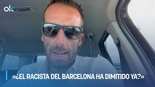 Álvaro Ojeda «¿El RACISTA del Barcelona ha DIMITIDO ya» [upl. by Macdonell]